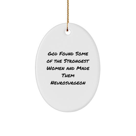 Funny Inspirational Quote Neurosurgeon Gifts for Women, Oval Ornament Christmas Unique Presents from Women to Friends - Image 1