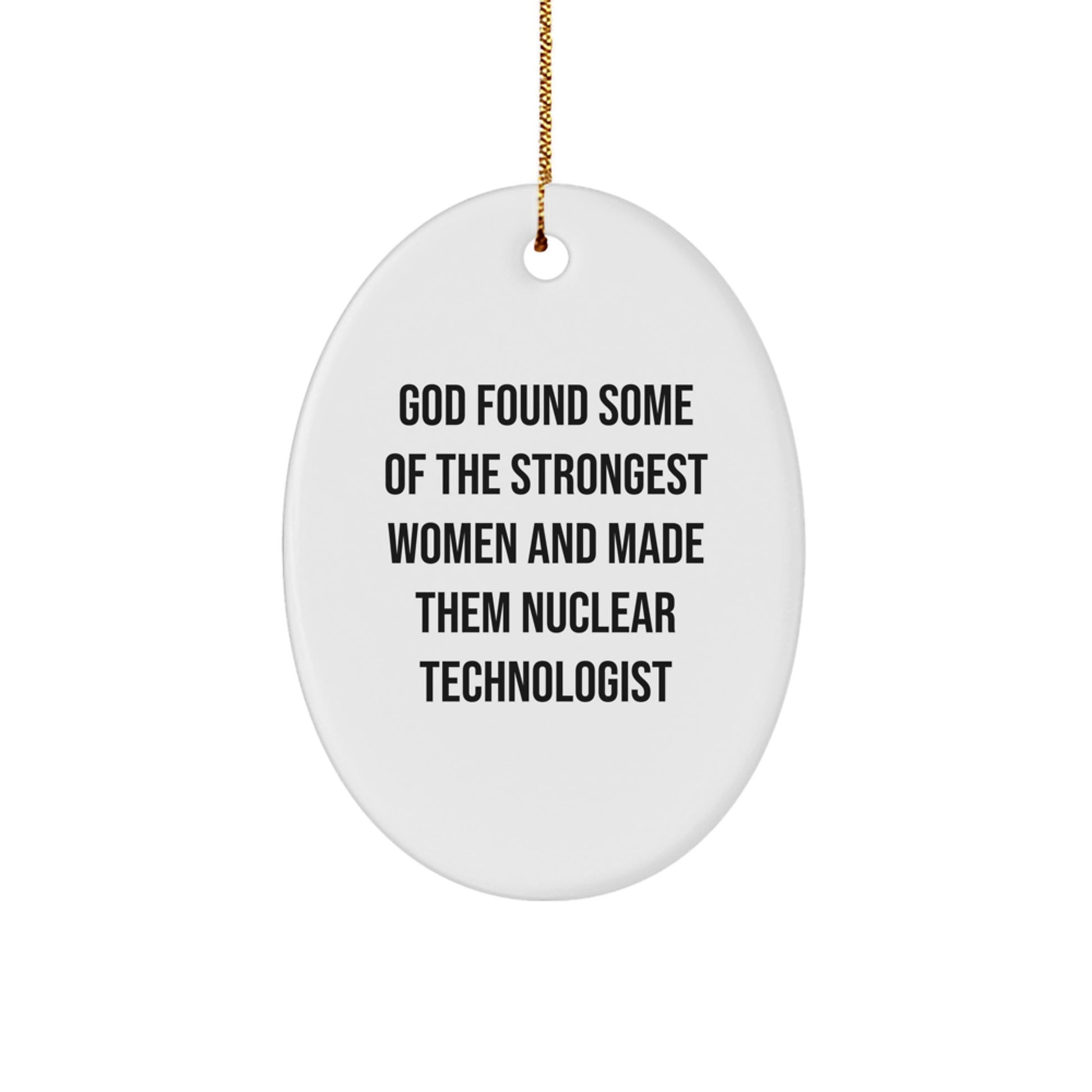 Funny Nuclear Technologist Gifts, Oval Ornament Inspirational Quote for Christmas Unique Gifts from Men, Women, Friends, Coworkers, Family to Nuclear Technologist, Women, Men - Image 1