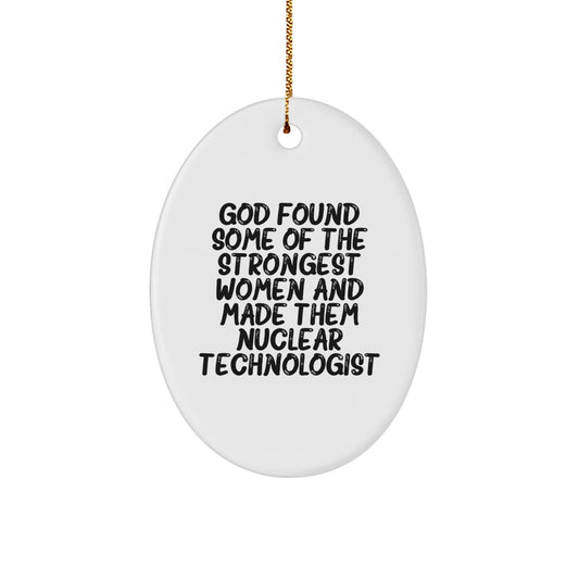 Funny Nuclear Technologist Gifts from Men to Women, Oval Ornament for Christmas Unique Gifts - Image 1