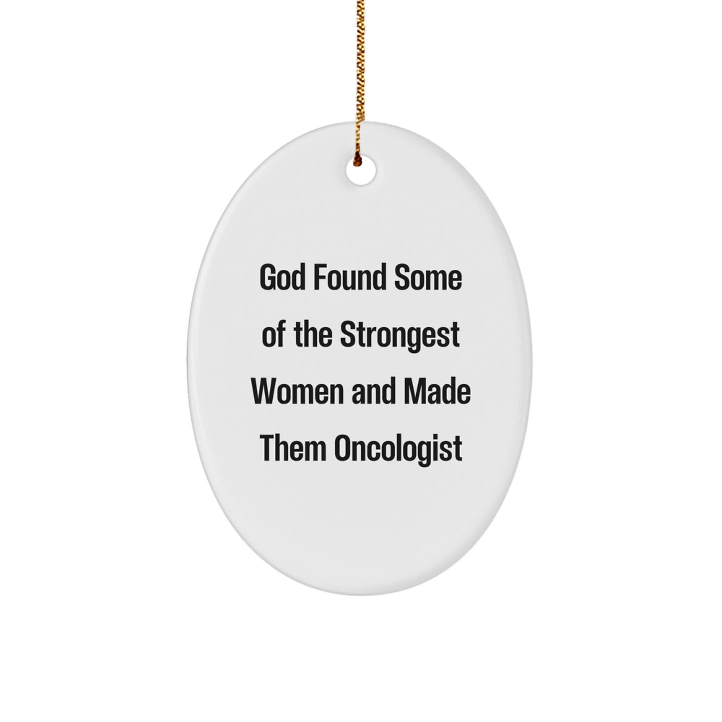 Funny Oncologist Gifts from Men for Women - Christmas Unique Oval Ornament Quote - Oval Shaped Ornament for Oncologist Friends - Image 1
