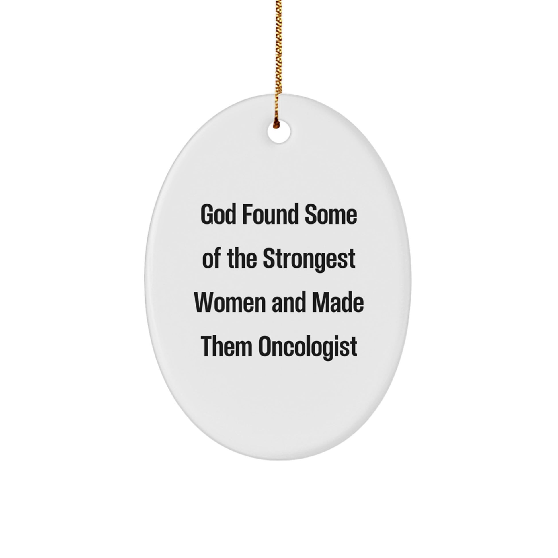 Funny Oncologist Gifts from Men for Women - Christmas Unique Oval Ornament Quote - Oval Shaped Ornament for Oncologist Friends - Image 1