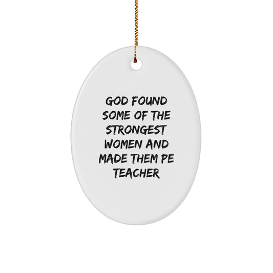 Funny PE Teacher Gift for Women, Oval Ornament with Inspirational Quote, Gifts from Women to PE Teacher, Christmas Unique Gifts - Image 1