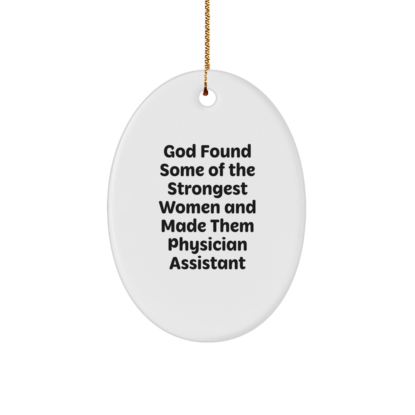 Funny Physician Assistant Gifts, Inspirational Oval Ornament Quote, Gifts from Women, Gifts for Physician Assistant Coworkers at Christmas - Image 1