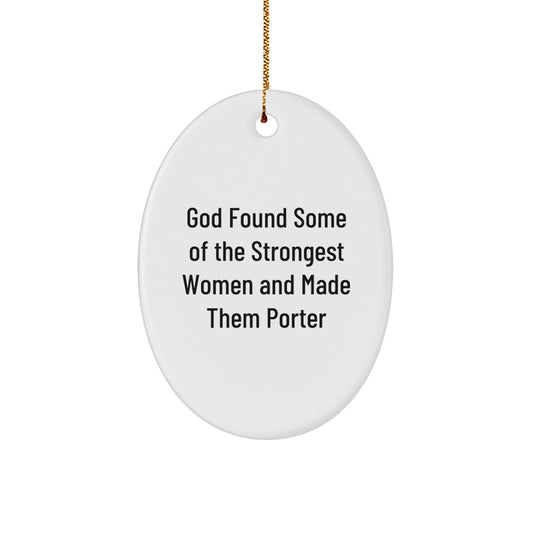 Funny Inspirational Porter Oval Ornament Gifts from Family, Friends, Coworkers to Porter, Men, Women, Friends, Coworkers - Christmas Unique Gifts - Image 1