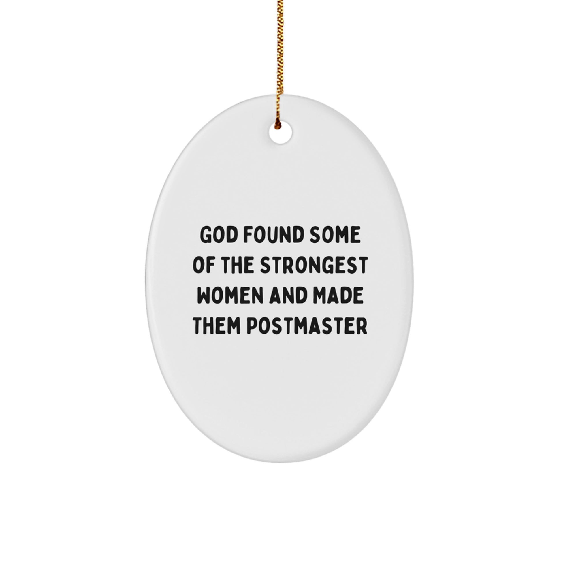 Funny Postmaster Oval Ornament Gifts from Men to Women Coworkers Family Friends, God Found Some Of The Strongest Women And Made Them Postmaster Christmas Unique - Image 1
