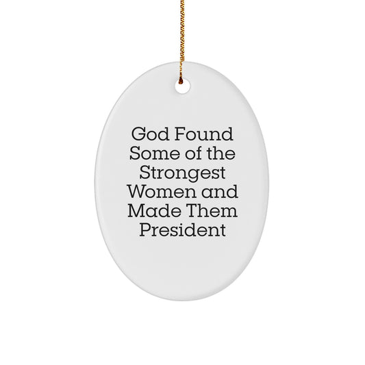 Funny President Oval Ornament Gifts from Friends and Family for President - Inspirational Quote Oval Decorations Unique Christmas Unique Gifts - Image 1