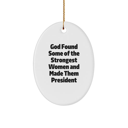 Funny President Oval Ornament, Gifts for President, Oval Ornament, Christmas Unique Gifts, Gifts from Family, President Gifts, Inspirational Quote - Image 1