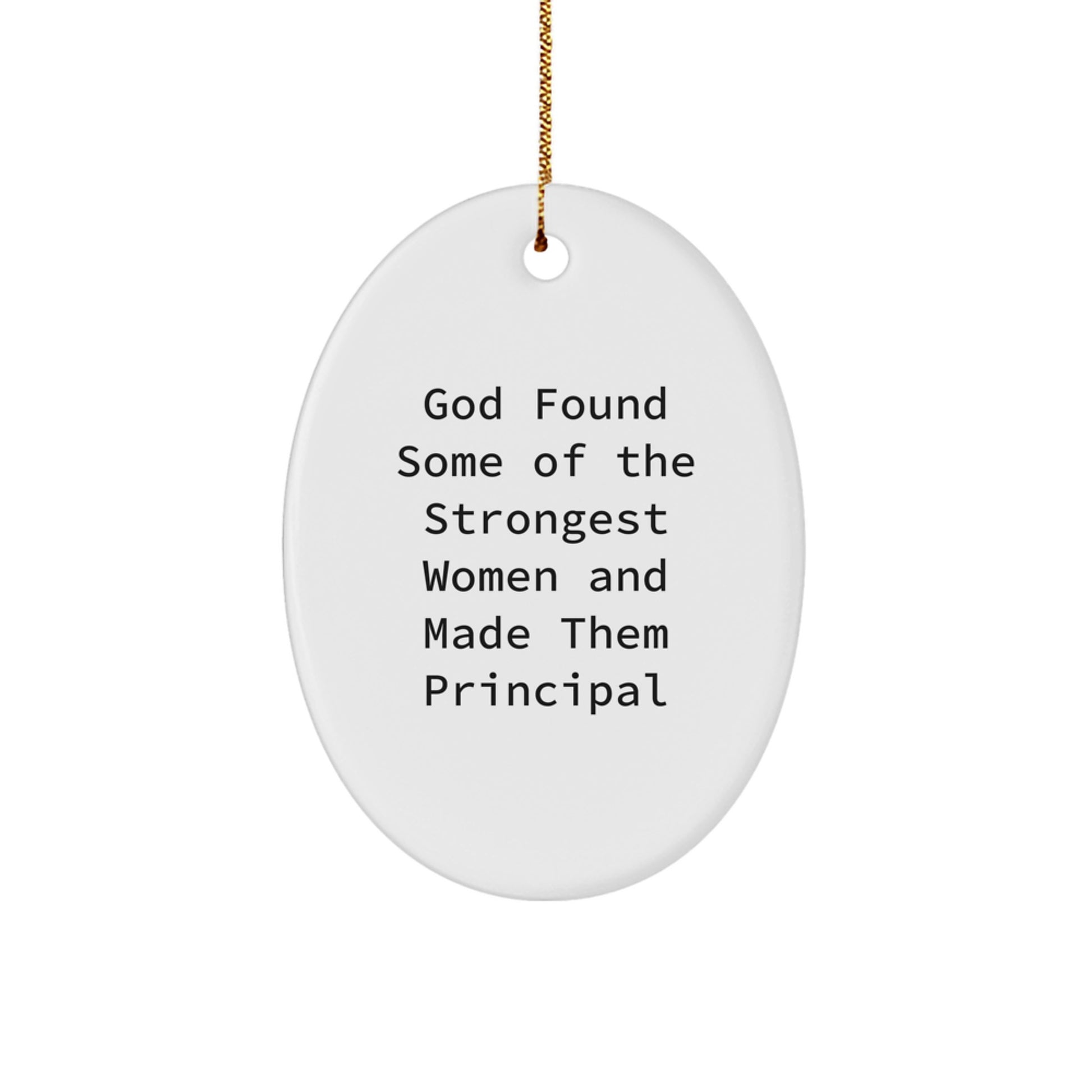 Gifts from God Found Some Of The Strongest Women And Made Them Principal for Principal, Funny Oval Ornament, Christmas Unique Gifts - Image 1