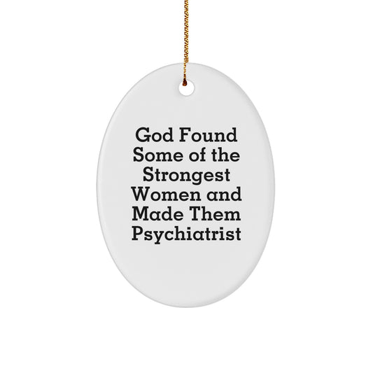 Funny Psychiatrist Oval Ornaments Gifts from Men for Women Friends Family Coworker - Image 1