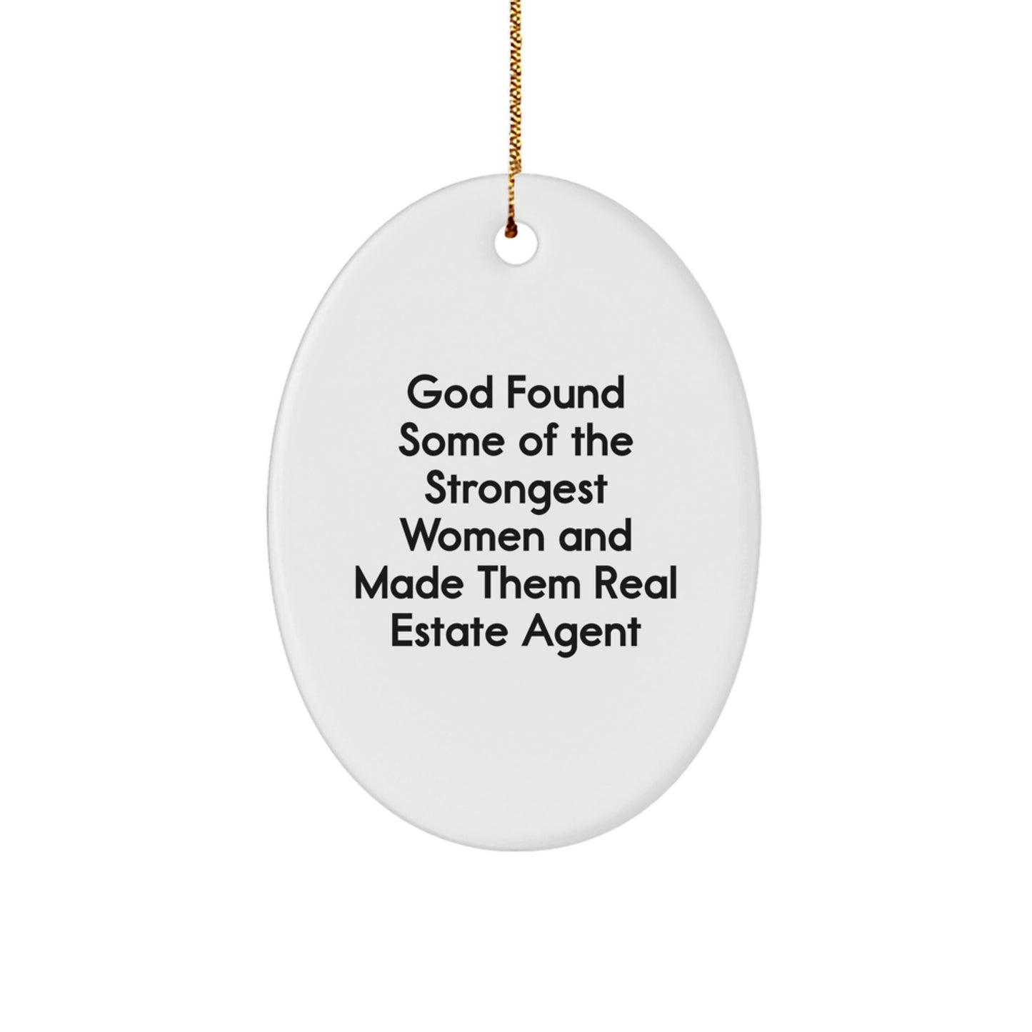 Real Estate Agent Oval Ornament Gifts from Men, Women, or Friends for Christmas Unique Gifts, Funny Inspirational Quote - Image 1