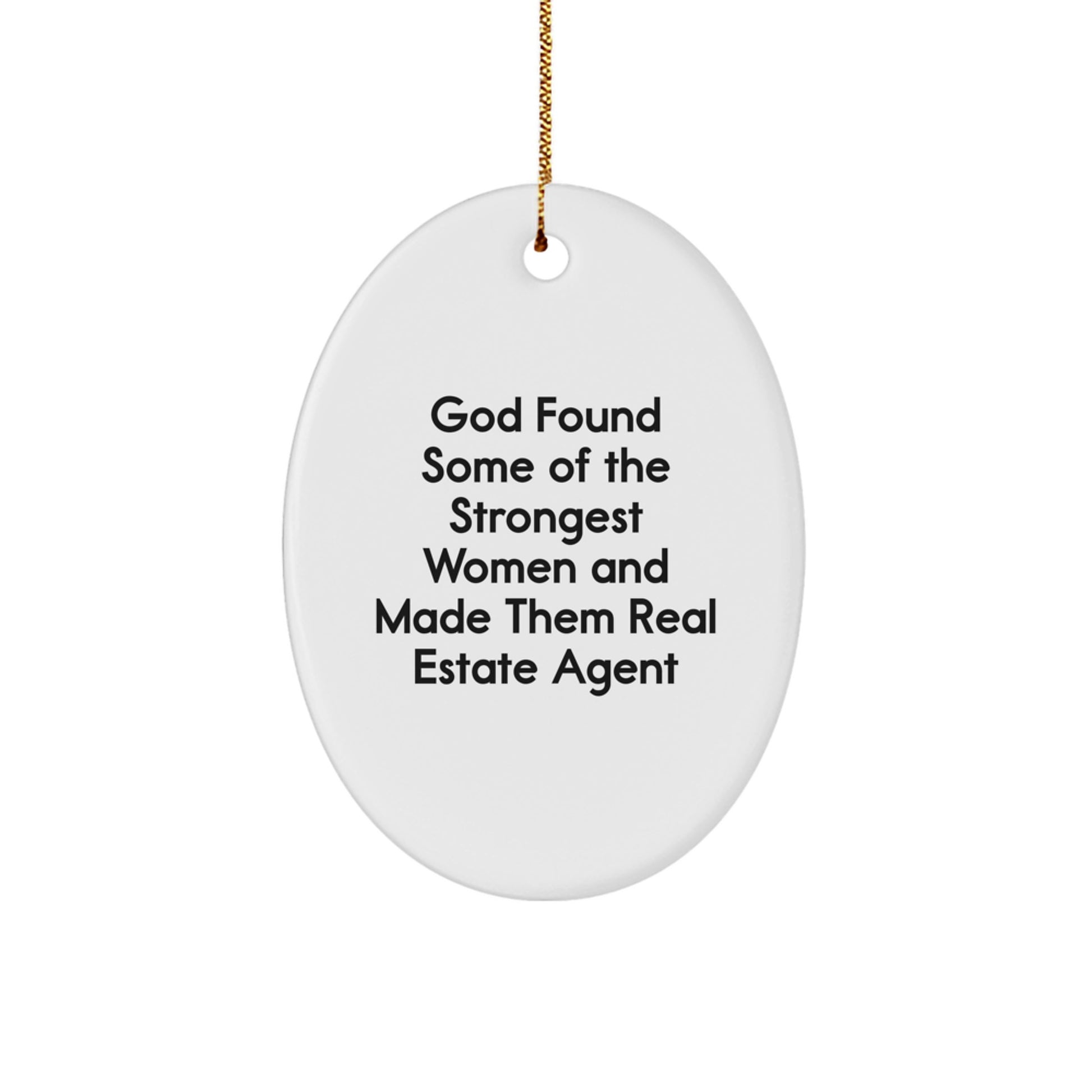 Real Estate Agent Oval Ornament Gifts from Men, Women, or Friends for Christmas Unique Gifts, Funny Inspirational Quote - Image 1