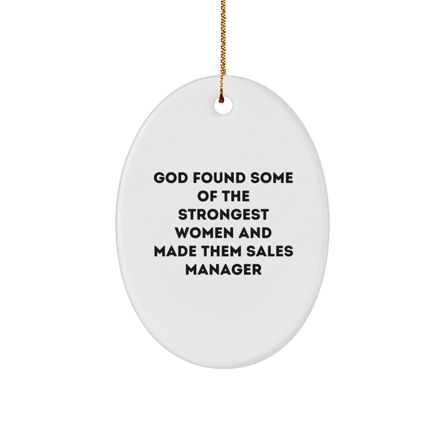 Funny Sales Manager Gifts from Men to Women - Oval Ornament with God Found Quote - Perfect Christmas Unique Gifts for Coworkers, Family, Friends - Image 1