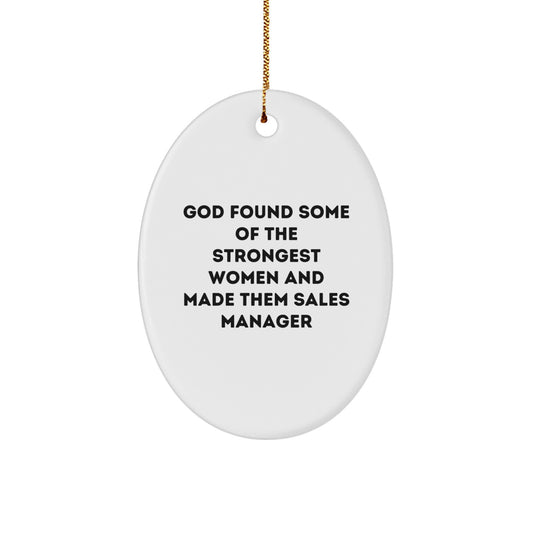 Funny Sales Manager Gifts from Men to Women - Oval Ornament with God Found Quote - Perfect Christmas Unique Gifts for Coworkers, Family, Friends - Image 1
