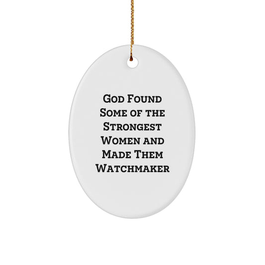 Funny Watchmaker Gifts from Friends for Women Christmas Unique Oval Ornaments - Image 1