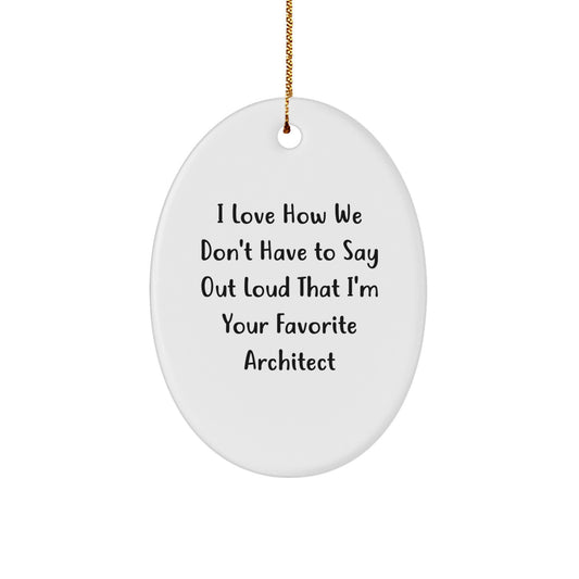 Architect Oval Ornament Funny Quote Gifts for Favorite Architect Men Women Friends Family Christmas - Image 1