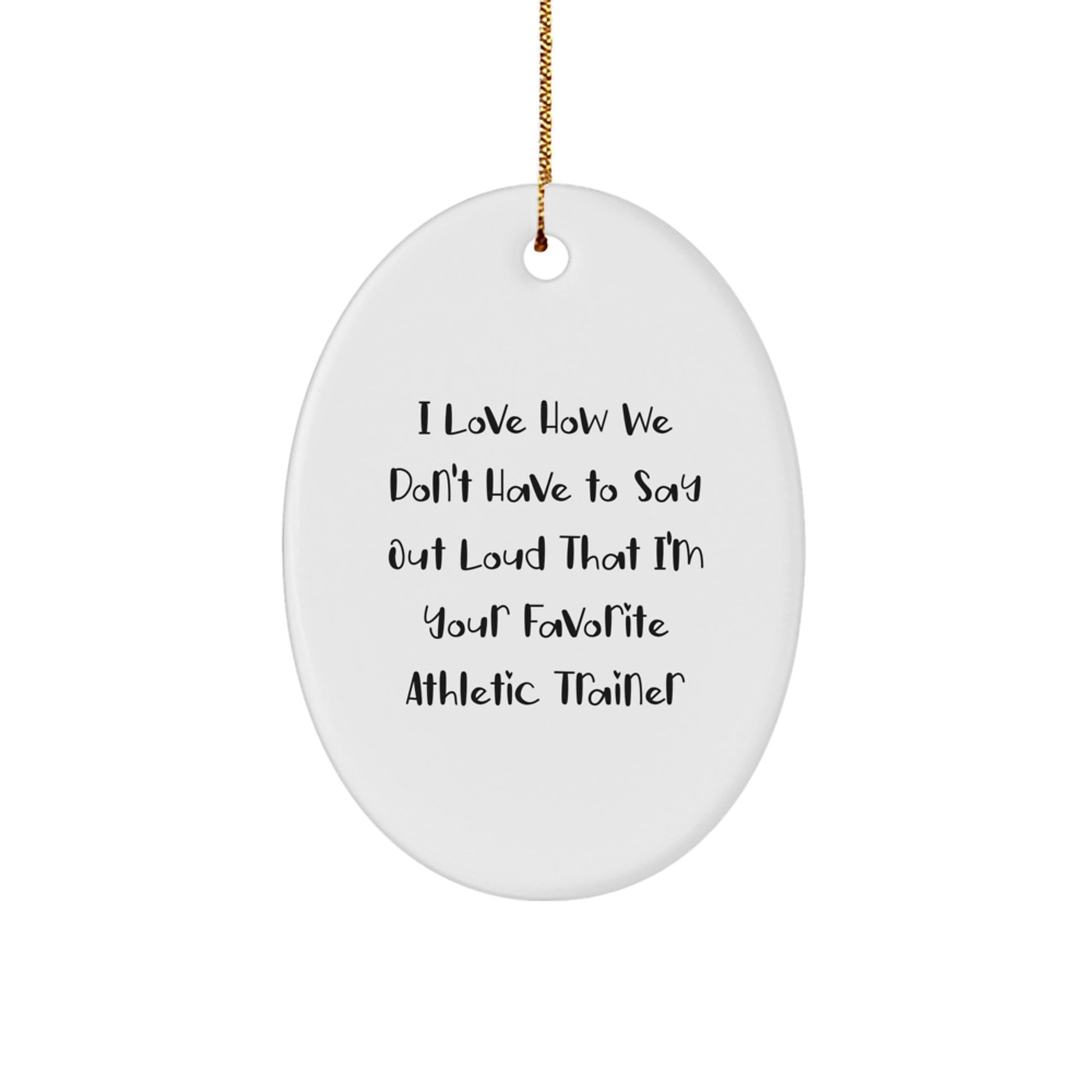 Funny Athletic Trainer Oval Ornaments Gifts from Friends, Unique Christmas Unique Gifts for Favorite Athletic Trainers, Oval Shaped - Image 1