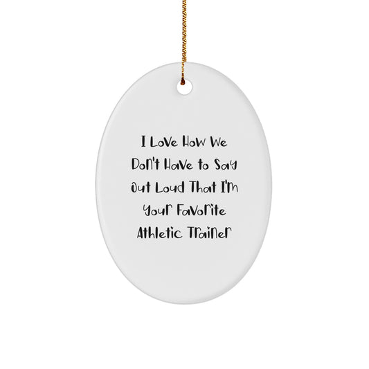 Funny Athletic Trainer Oval Ornaments Gifts from Friends, Unique Christmas Unique Gifts for Favorite Athletic Trainers, Oval Shaped - Image 1
