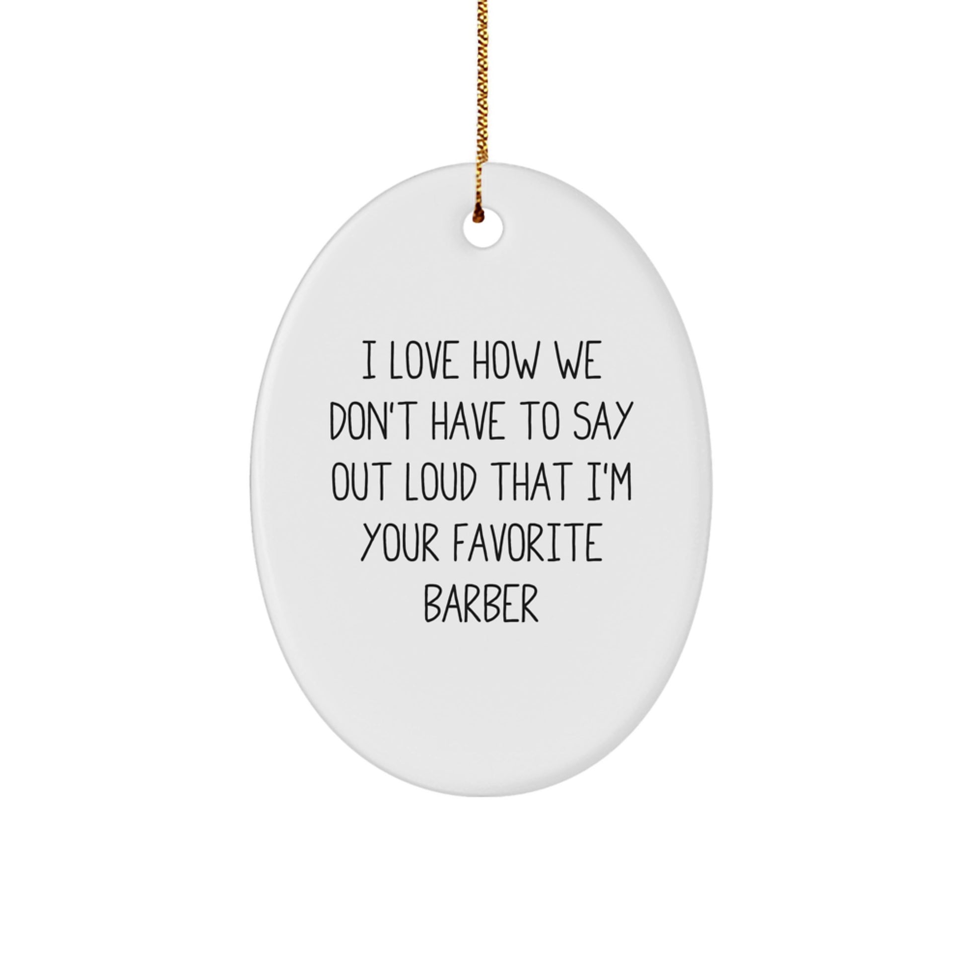 Funny Barber Gifts for Men Christmas Oval Ornament - Image 1
