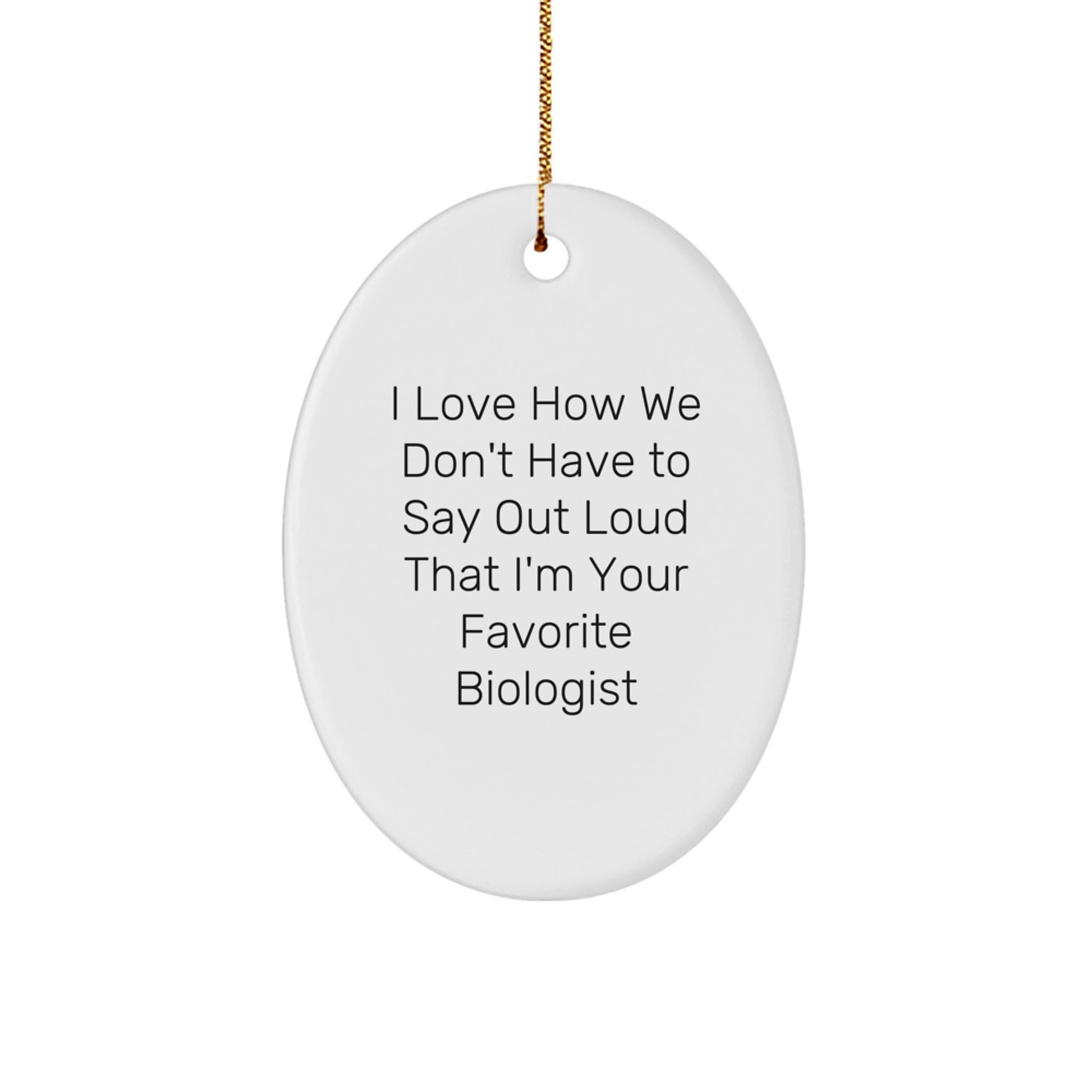 Funny Biologist Oval Ornament Gifts from Family for Biologist Friends on Christmas Unique Gifts - Image 1
