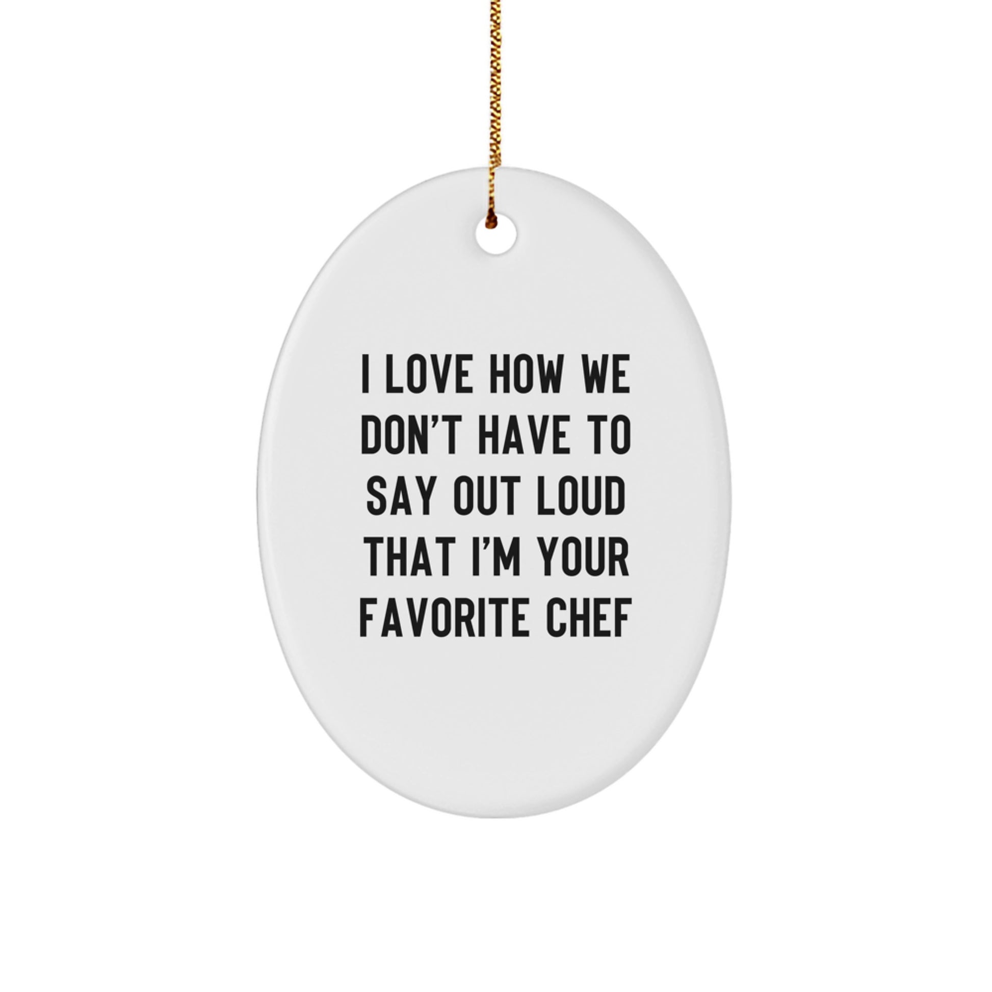 Funny Chef Oval Ornament Gifts from Family Friends, Best Chef, Oval Ornament, Funny Quote, Christmas Unique Gifts, Gifts for Chef, Oval Ornament Decor - Image 1