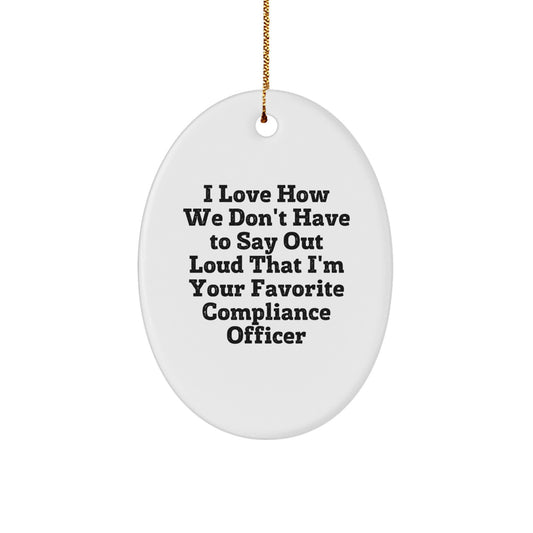 Funny Compliance Officer Gift, Oval Ornament for Your Favorite Compliance Officer Friend, Best Compliance Officer Christmas Unique Gifts from Friends - Image 1