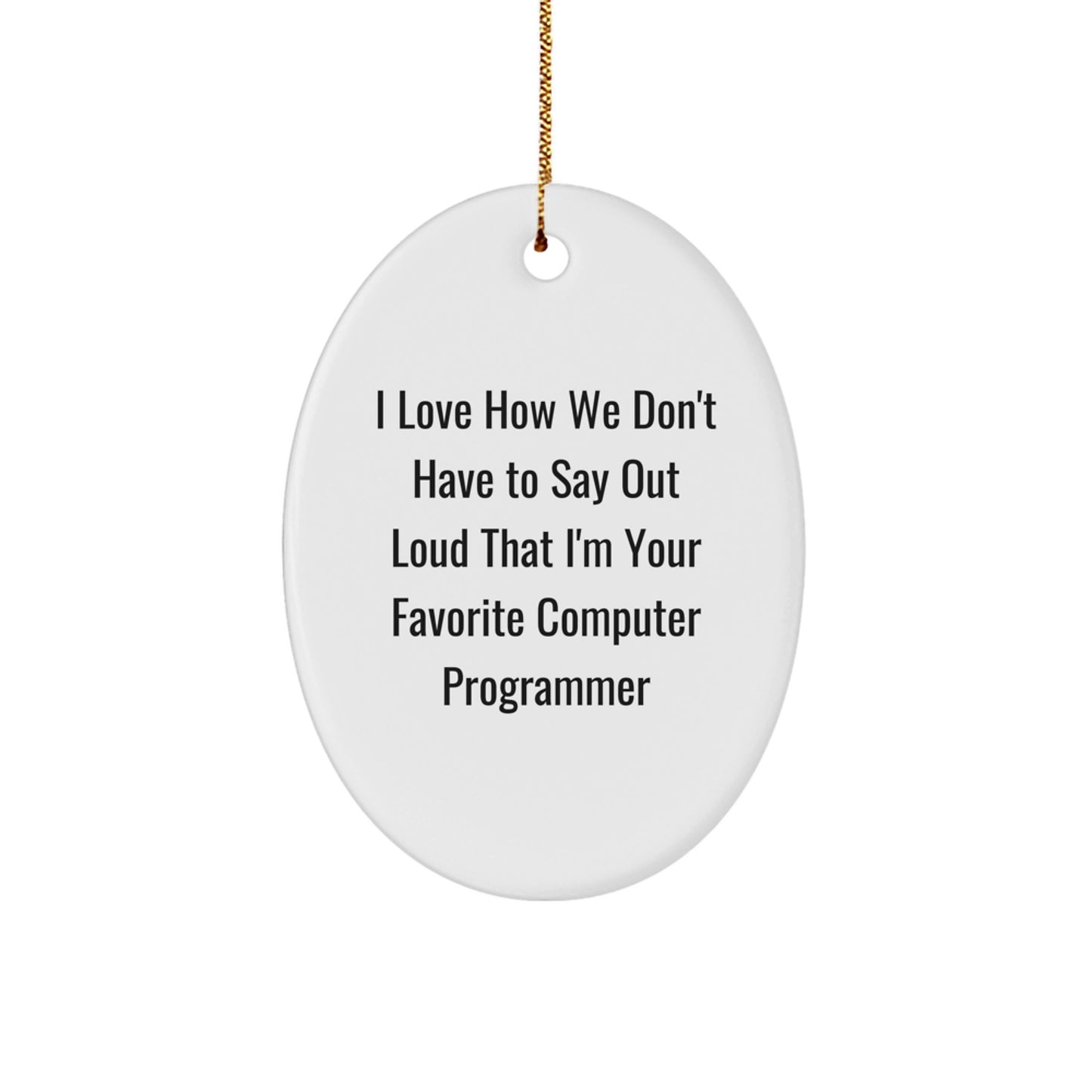 Funny Computer Programmer Oval Ornament for Christmas Unique Gifts from Friends to Favorite Programmers - Image 1