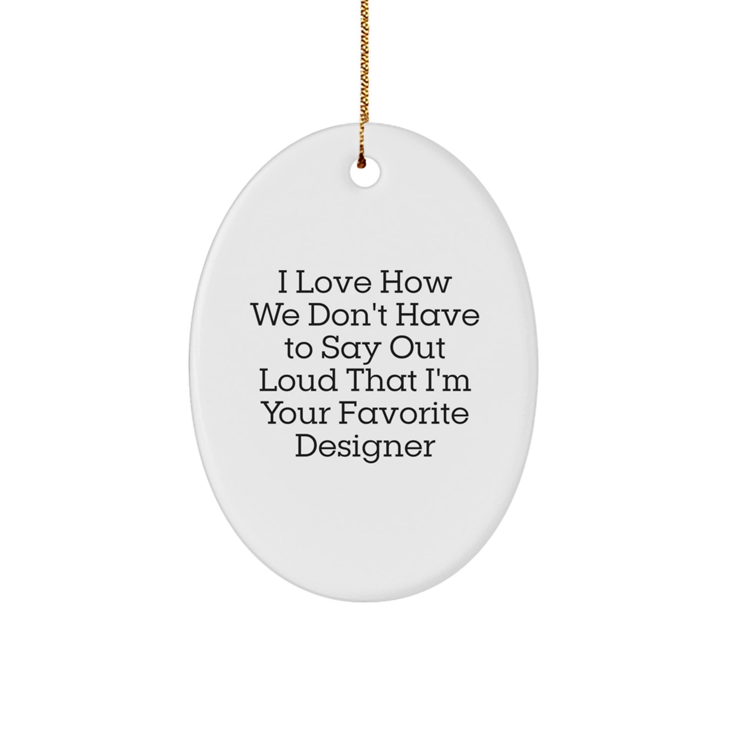 Funny Designer Gifts from Friends - I Love Oval Ornaments for Christmas - White Oval Shaped MDF Decorative Item - Image 1