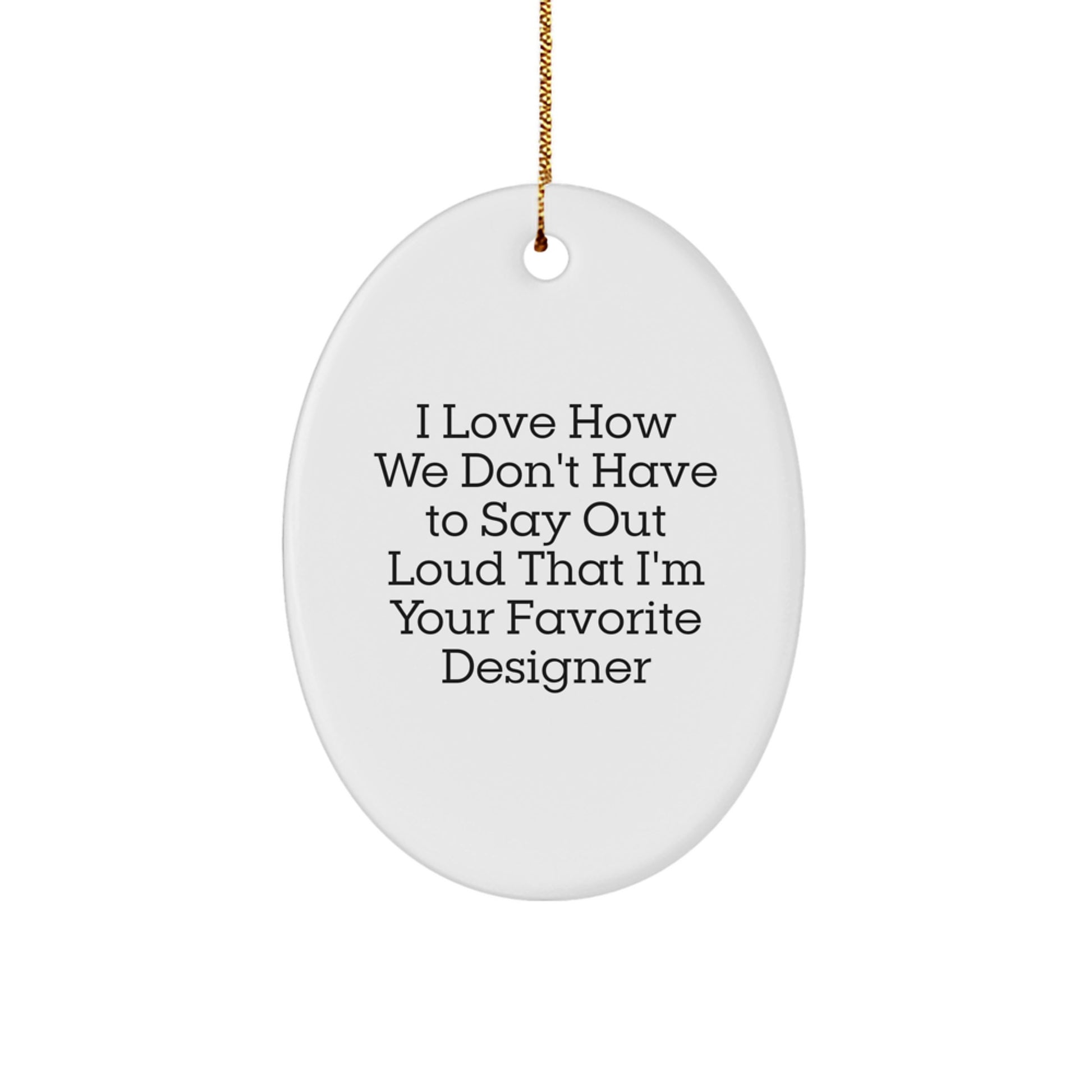 Funny Designer Gifts from Friends - I Love Oval Ornaments for Christmas - White Oval Shaped MDF Decorative Item - Image 1