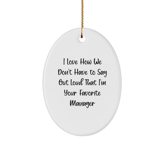 Funny Manager Christmas Oval Ornament Gifts from Coworkers to Favorite Manager - Image 1