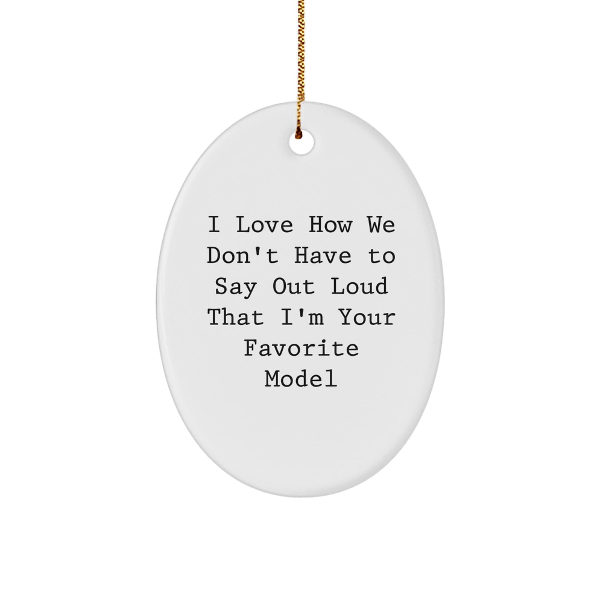 Funny Model Oval Ornament Gifts from Friends for Christmas - Image 1