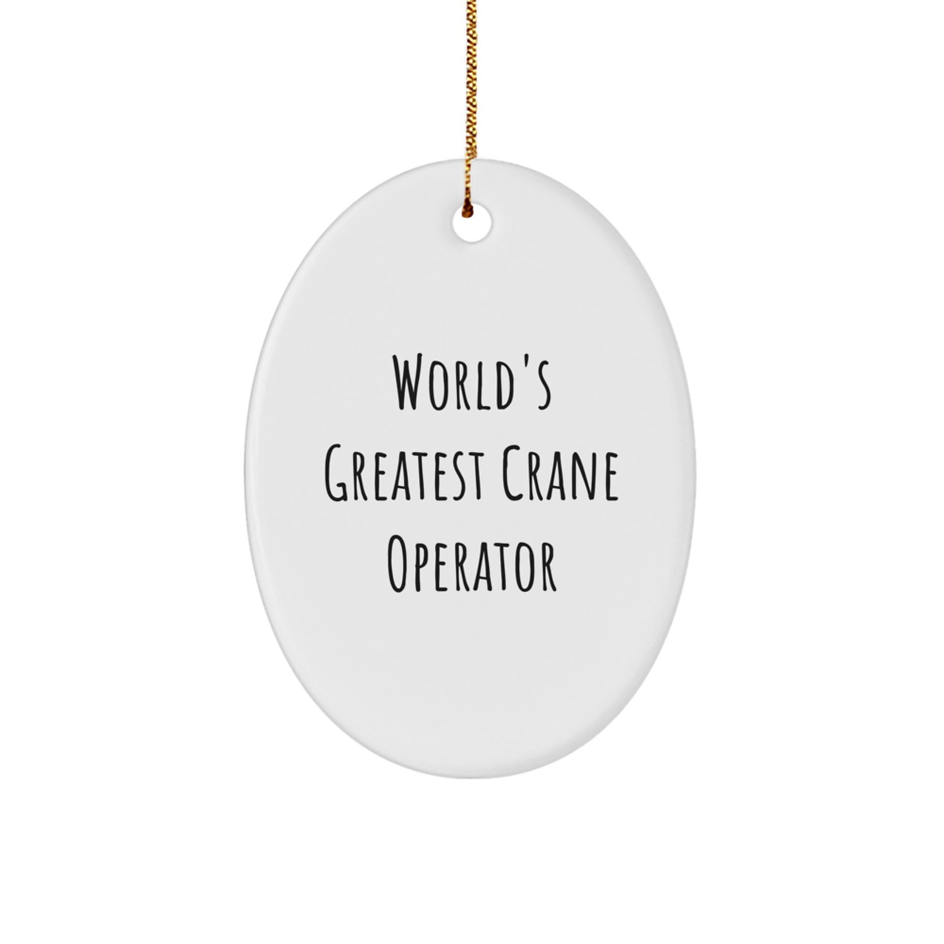 Funny Crane Operator Gifts for Men - 'World's Greatest' Oval Ornament, Unique Christmas Decorations - Image 1