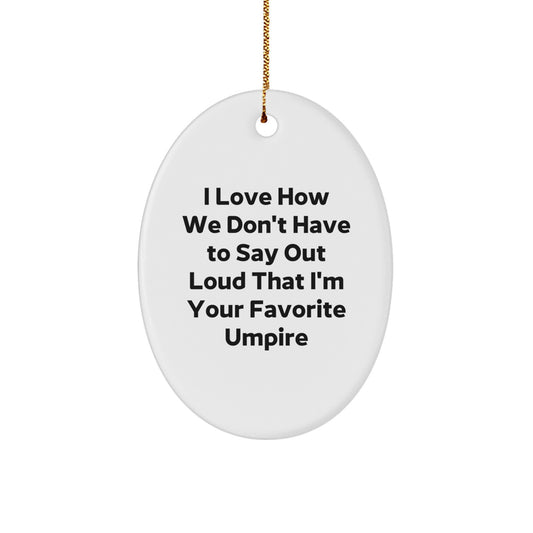 Funny Umpire Gifts from Friends for Favorite Umpire's Christmas Unique Oval Ornament - Image 1