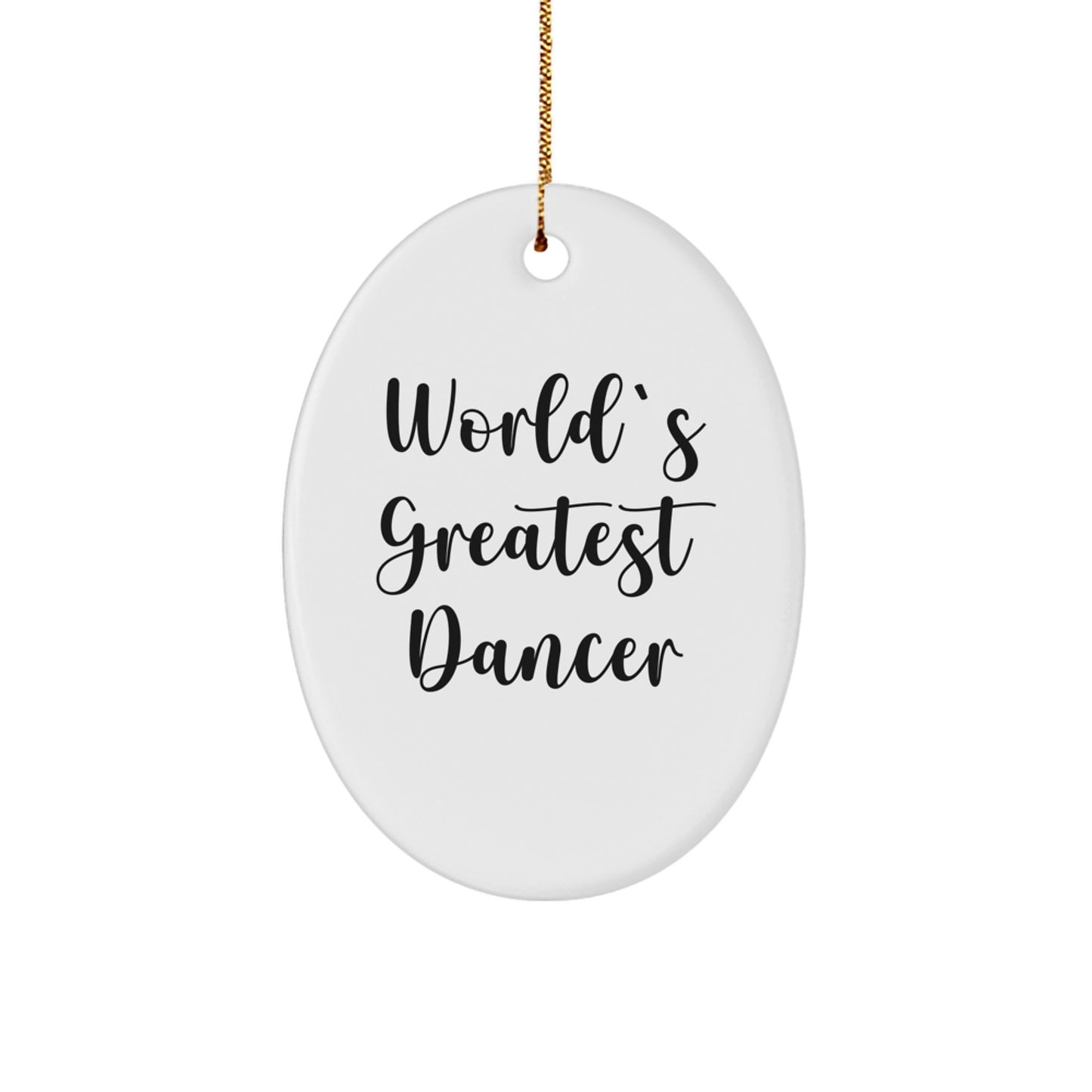 Funny Dancer Gifts from Family, Dancer Oval Ornament, World's Greatest Dancer Quote - Image 1