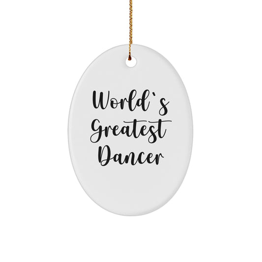 Funny Dancer Gifts from Family, Dancer Oval Ornament, World's Greatest Dancer Quote - Image 1