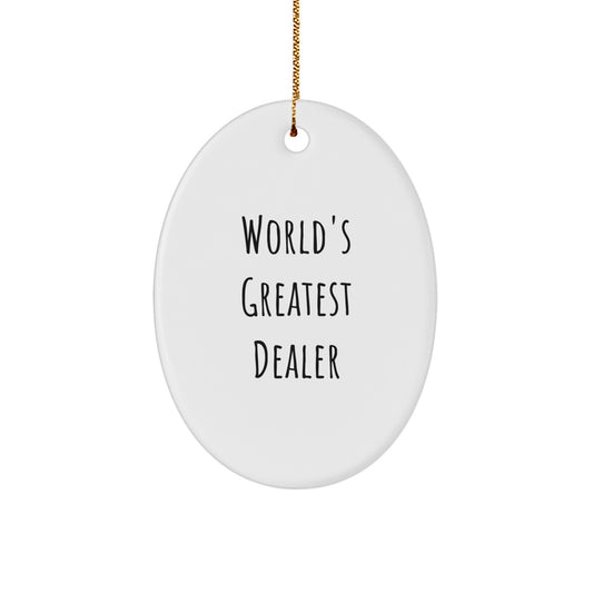 Funny World's Greatest Dealer Gift Gifts from Friend to Friend for Christmas Unique Dealer Oval Ornament - Image 1