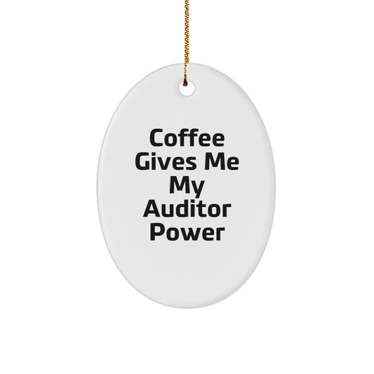 Auditor Oval Ornament Gifts from Friends to Family - Funny Coffee Quote - Image 1