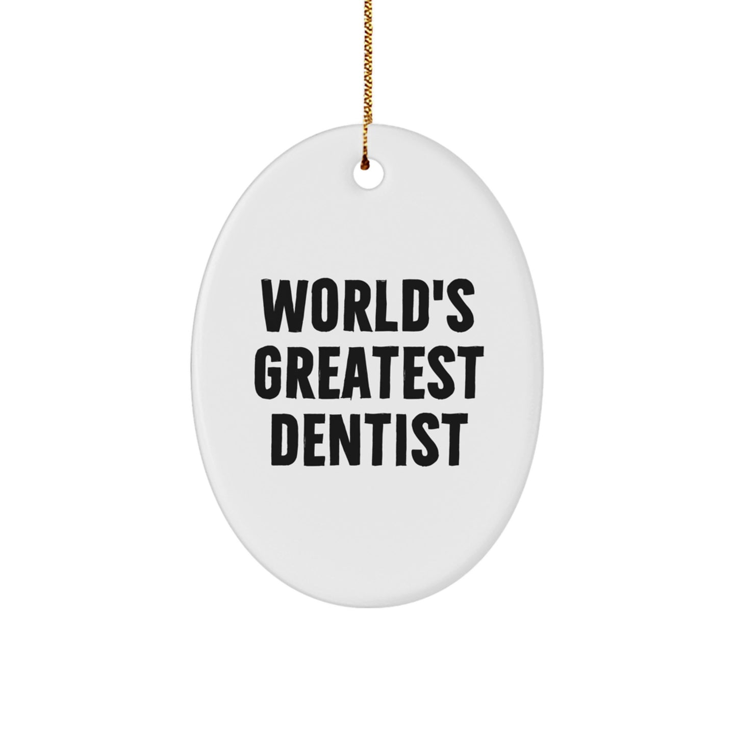 Funny Dentist Gifts for Men, World's Greatest Dentist Oval Ornament, Christmas Unique Present from Friends or Family - Image 1