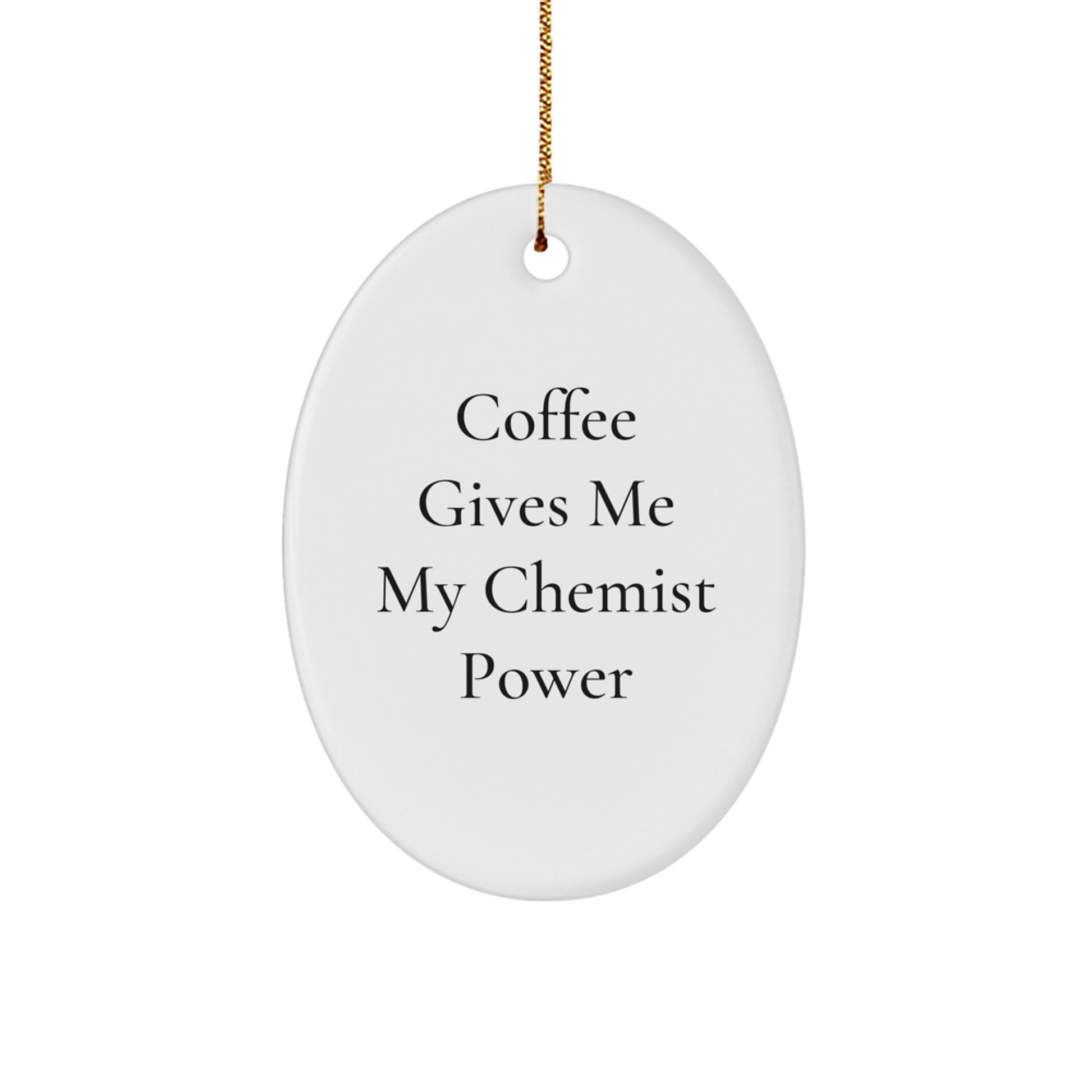 Gifts from Chemist Lovers, Chemist Power Oval Ornament, Funny Quote for Christmas - Image 1