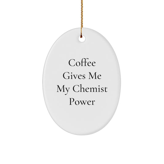 Gifts from Chemist Lovers, Chemist Power Oval Ornament, Funny Quote for Christmas - Image 1