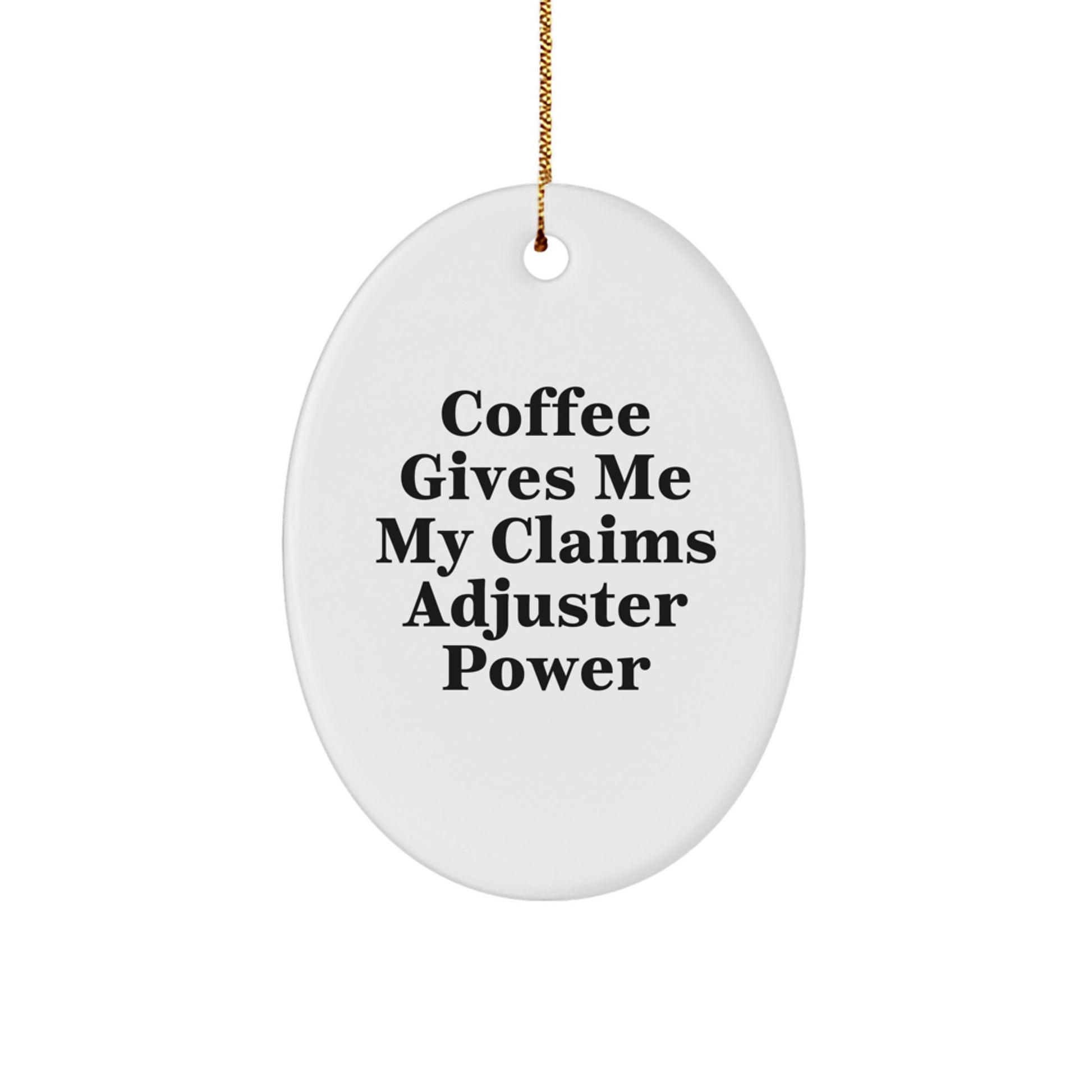 Funny Claims Adjuster Oval Ornament Gifts for Men, White Oval Shaped MDF with Sublimation Print, Christmas Unique Gifts from Friends - Image 1
