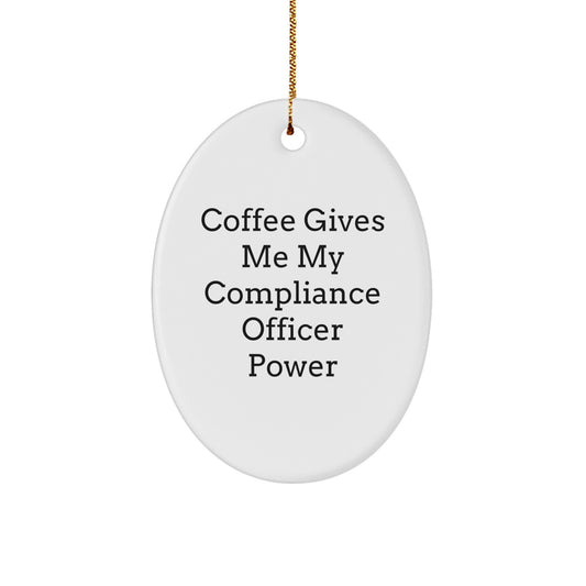 Funny Compliance Officer Gifts, Oval Ornament for Office Decor, 'Coffee Gives Me My Compliance Officer Power', Christmas Unique Gifts from Friends to Coworkers - Image 1