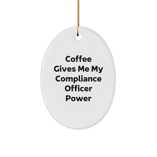 Funny Compliance Officer Gifts from Men - Oval Ornament - Coffee Gives Me My Compliance Officer Power - Christmas Unique Gifts - Image 1