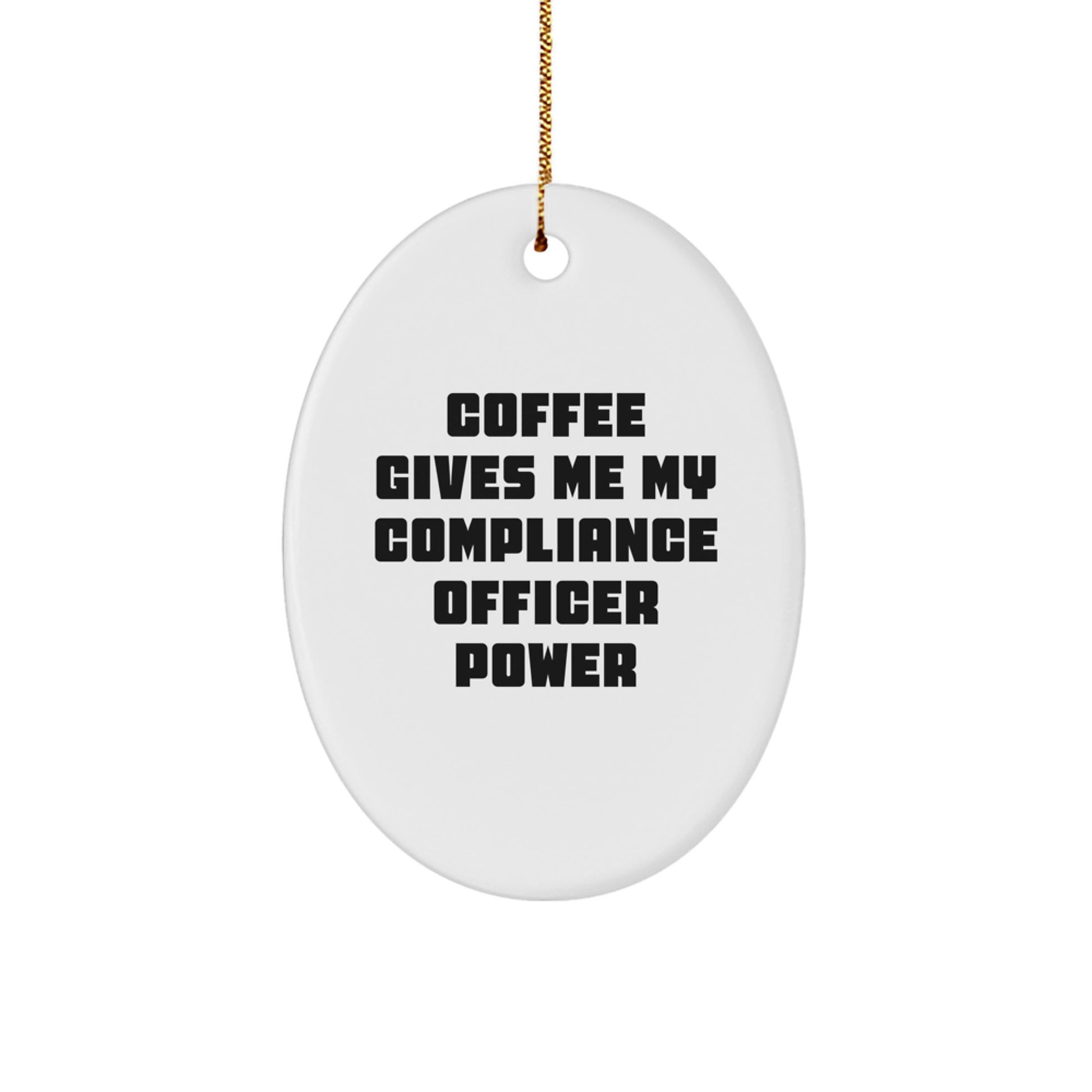 Compliance Officer Oval Ornament, Funny Quote Gift for Compliance Officer Friends, Christmas Unique Gifts from Family to Compliance Officer - Image 1