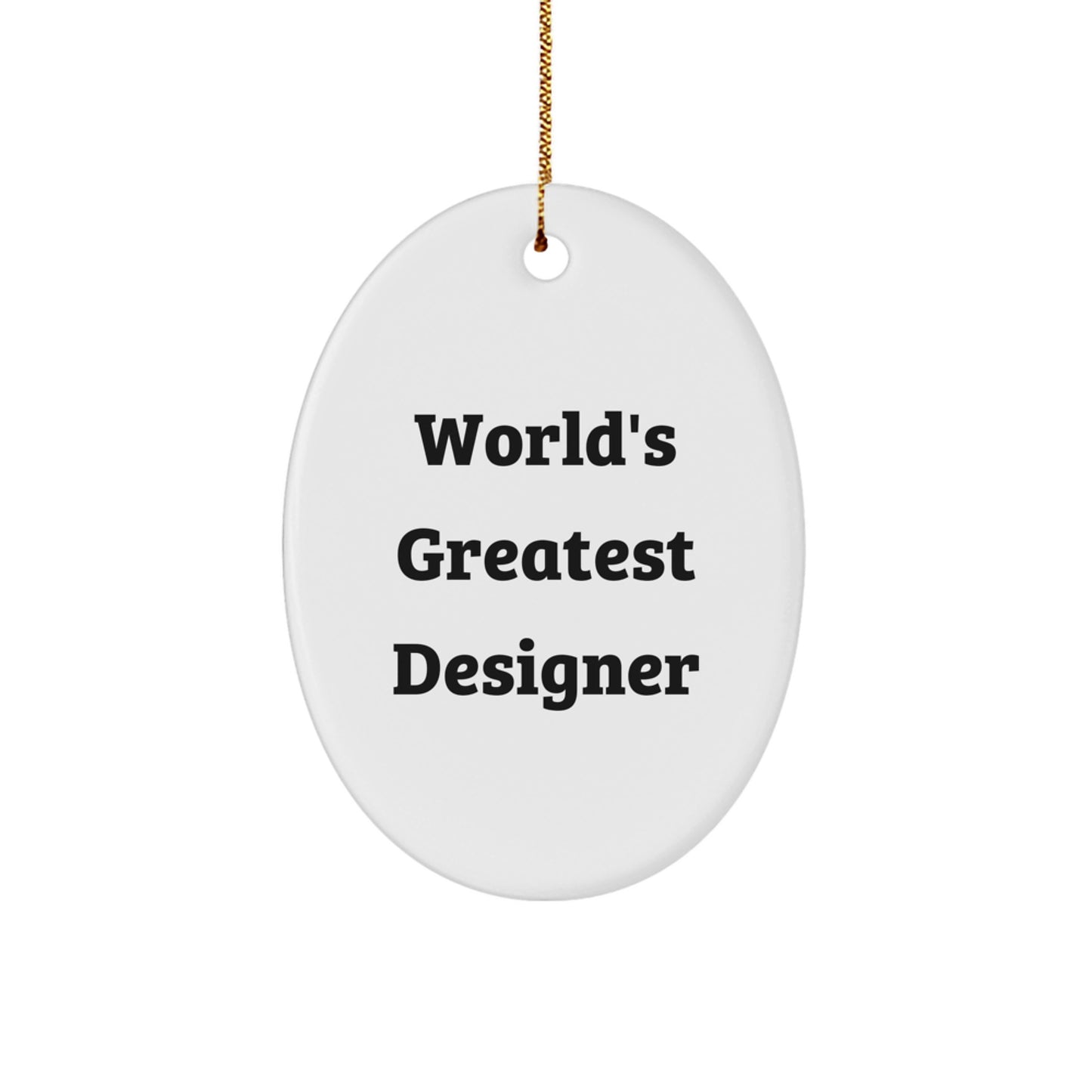 Fun Designer Oval Ornament Gifts from Friends and Family 'The World's Greatest Designer' Christmas Unique - Image 1