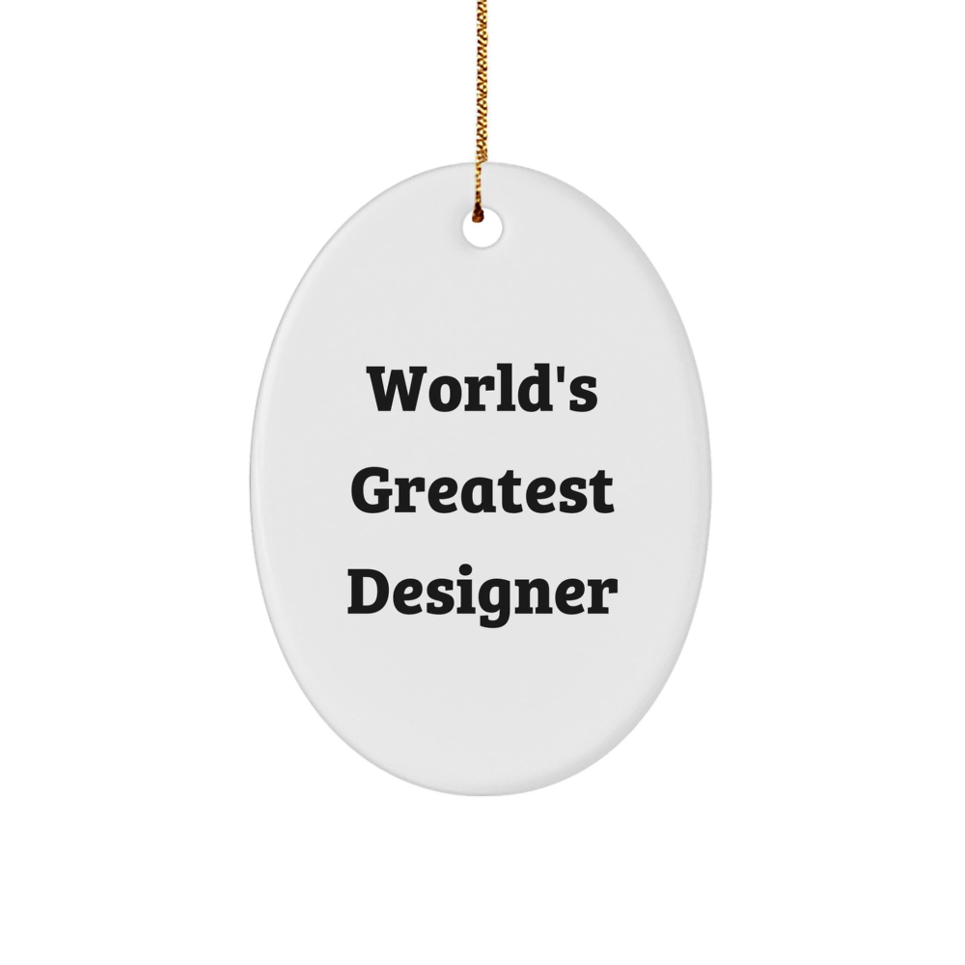Fun Designer Oval Ornament Gifts from Friends and Family 'The World's Greatest Designer' Christmas Unique - Image 1