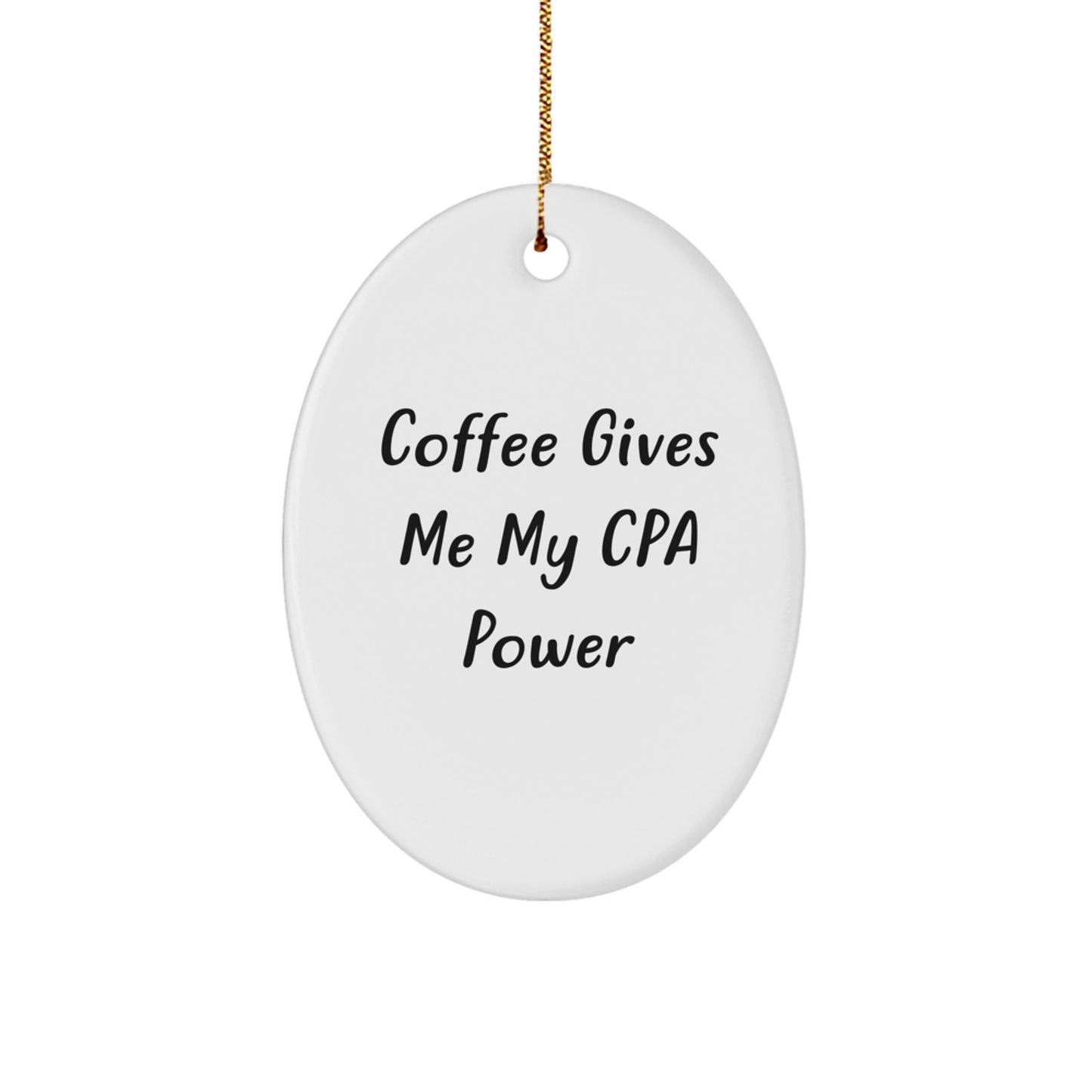 Funny CPA Gifts from Family, Oval Ornament for CPA, 'Coffee Gives Me My CPA Power', Unique Christmas Unique Gifts for Men - Image 1