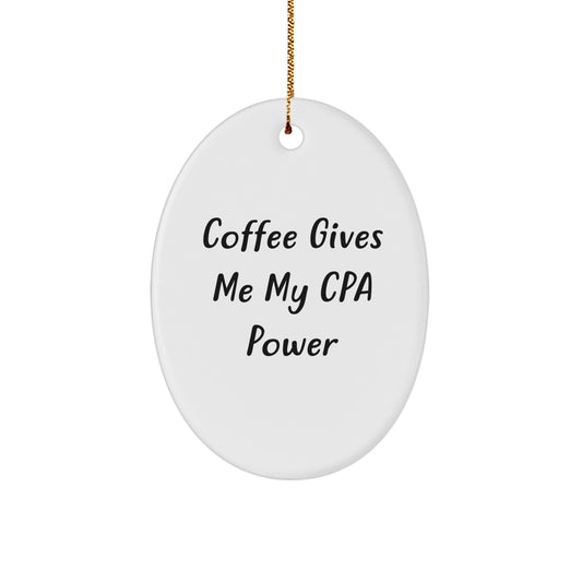 Funny CPA Gifts from Family, Oval Ornament for CPA, 'Coffee Gives Me My CPA Power', Unique Christmas Unique Gifts for Men - Image 1