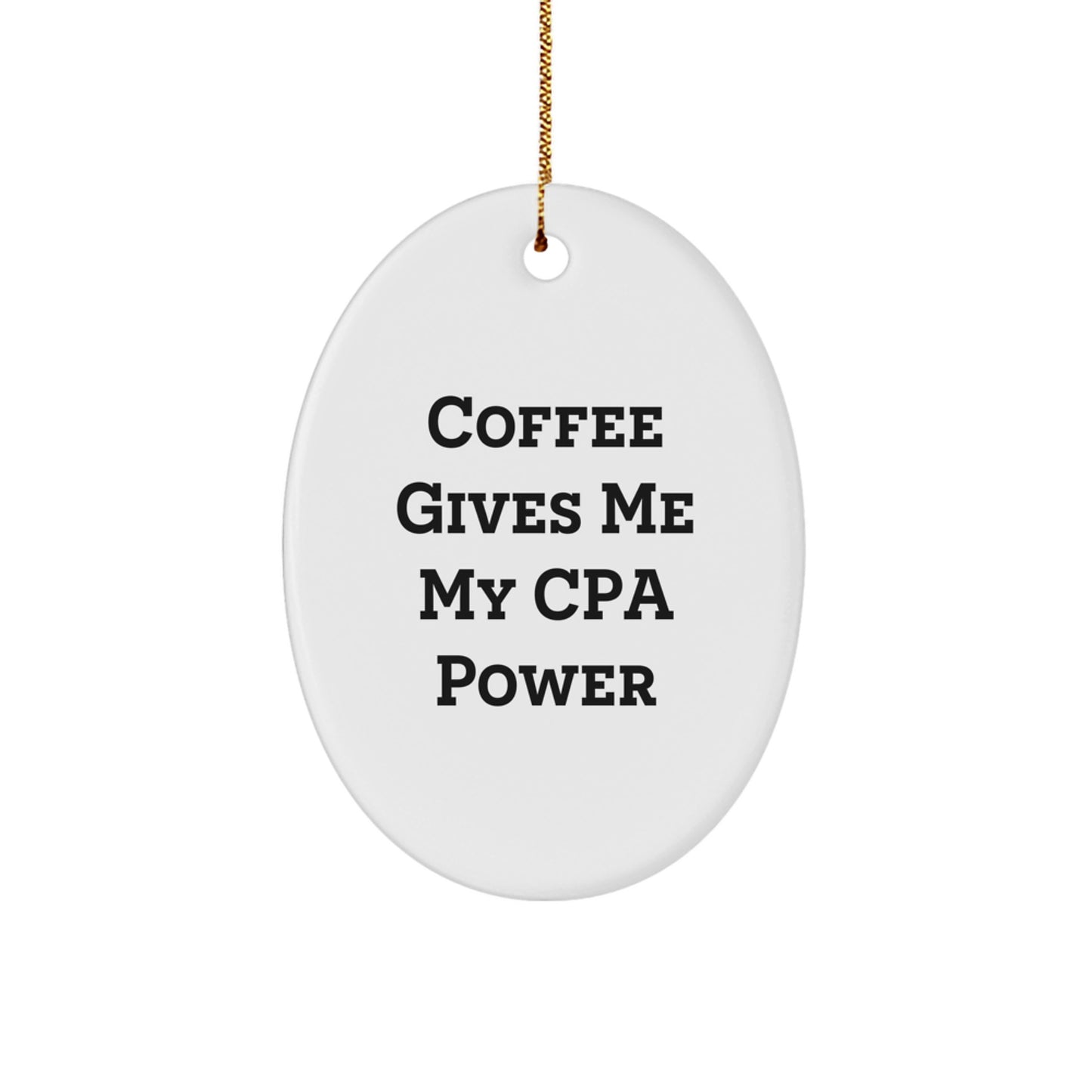 Funny CPA Gifts from Friends, Oval Ornament with Coffee Quote, Christmas Unique Presents for CPA Enthusiasts, Gifts for Men, Women, or Coworkers - Image 1