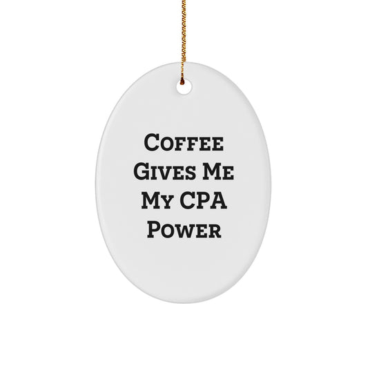 Funny CPA Gifts from Friends, Oval Ornament with Coffee Quote, Christmas Unique Presents for CPA Enthusiasts, Gifts for Men, Women, or Coworkers - Image 1