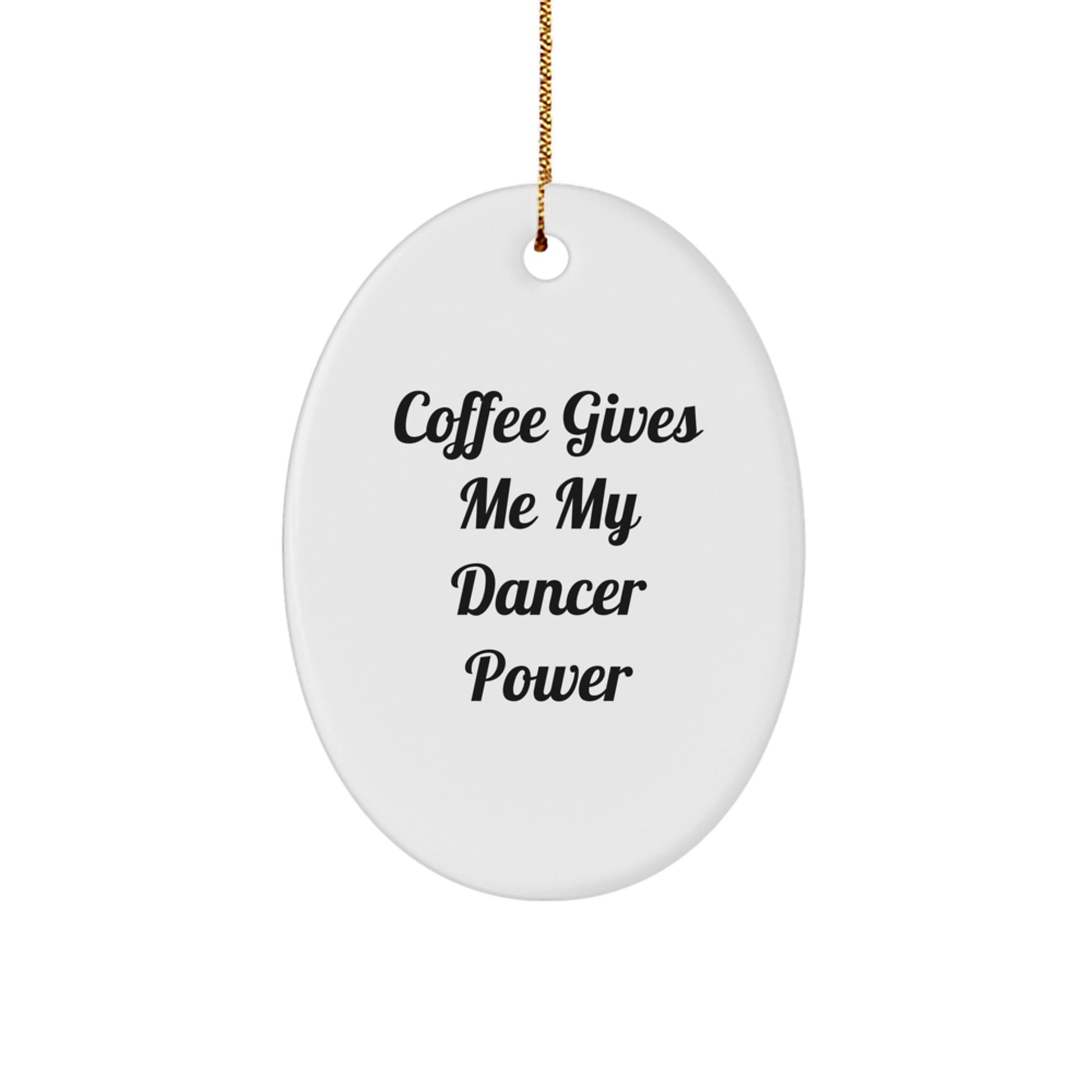 Dancer Oval Ornament Gifts from Friends for Dancer Power, Funny Oval Decor for Christmas - Image 1